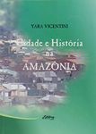 Cidade e hist�ria na Amaz�nia.-- ( Pesquisa ; 81 )