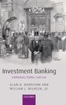 Investment Banking: Institutions, Politics, and Law