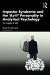 Imposter Syndrome and The ‘As-If’ Personality in Analytical Psychology: The Fragility of Self