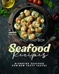 Out-of-the-Box Seafood Recipes: Blending Seafood for New Tasty Tastes