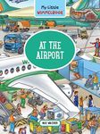 My Little Wimmelbook®—At the Airport: A Look-and-Find Book (Kids Tell the Story)