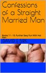Confessions of a Straight Married Man: Books 11 - 15: Further Sexy Fun With Hot Men