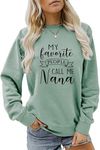 GIKHOUE Women Sweatshirt My Favorite People Call Me Nana Long Sleeve Crew Neck Graphic Pullover Grandma Gift Shirt Casual Top, Green, Medium