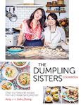 The Dumpling Sisters Cookbook: Over 100 Favourite Recipes From A Chinese Family Kitchen