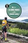 25 Bike Rides in the Finger Lakes (