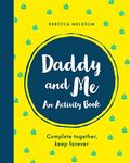 Daddy and Me: An Activity Book: Complete Together, Keep Forever