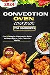 Convection Oven Cookbook For Beginn