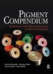 Pigment Compendium: A Dictionary and Optical Microscopy of Historical Pigments (Routledge Series in Conservation and Museology)