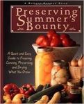 Preserving Summer's Bounty: A Quick and Easy Guide to Freezing, Canning, Preserving and Drying What You Grow (A Rodale Garden Book)