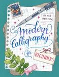 Modern Calligraphy for Beginners: Step-by-Step Guide to Learn Calligraphic Skills and Techniques for Newbies with Exercises and Tips