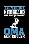 Oma mit Kiteboard: Taschenbuch / Notizbuch mit Kitesurfer Motiv -in A5 (6x9 Zoll) gepunktet (dot grid)