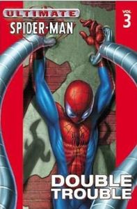 Ultimate Spider-Man Vol. 3: Double Trouble (Ultimate Spider-man, 3)