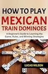 How to Play Mexican Train Dominoes 