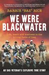 We Were Blackwater: Life, death and madness in the killing fields of Iraq - an SAS veteran's explosive true story