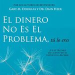 El Dinero No Es El Problema, Tú Lo 