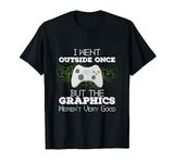 Went Outside Once But The Graphics Weren't Good Gift T-Shirt