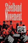 The Steelband Movement: The Forging of a National Art in Trinidad and Tobago