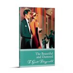 Penguin Select Classics: The Beautiful And Damned: (Original, Unabridged Classic)