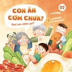 Con Ăn Cơm Chưa? Have You Eaten Yet? (Chuyện Nhà Tôm và Tèo Vietnamese-English children's books)