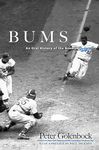 Bums: An Oral History of the Brooklyn Dodgers