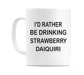 WeDoMugs I'd Rather Be Drinking Strawberry Daiquiri Ceramic 11oz Coffee Tea Gift Mug Cup