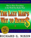 The Lazy Man's Way to Riches: How to have Everything in the World That You Really Want: How to Have Everything in the World That You Want