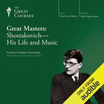 Great Masters: Shostakovich - His Life and Music