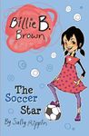 The Soccer Star (Billie B. Brown)