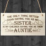 Red Ocean The Only Thing Better Than Having You As My Sister Is My Children Having You As Their Auntie Love Gift Wooden Hanging Plaque Sign