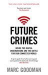 Future Crimes: Inside The Digital Underground and the Battle For Our Connected World