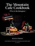 The Mountain Cafe Cookbook: A Kiwi in the Cairngorms