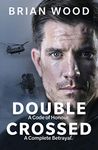 Double Crossed: A Code of Honour, A Complete Betrayal