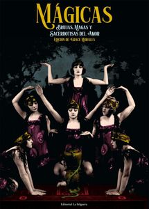 MÁGICAS. BRUJAS, MAGAS Y SACERDOTISAS DEL AMOR (2ªED): BRUJAS, MAGAS Y SACERDOTISAS DEL AMOR (ZODIACO NEGRO)