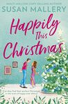 Happily This Christmas: A sparkling feel-good Christmas romance. Perfect for fans of Sarah Morgan and Trisha Ashley: Book 6 (Happily Inc)