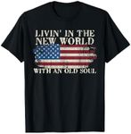 Living In The New World With An Old Soul American Flag T-Shirt