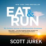 Eat & Run: My Unlikely Journey to Ultramarathon Greatness: Library Edition