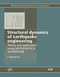 Structural Dynamics of Earthquake Engineering: Theory and Application Using Mathematica and Matlab (Woodhead Publishing Series in Civil and Structural Engineering)