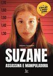 Suzane: assassina e manipuladora (Portuguese Edition)