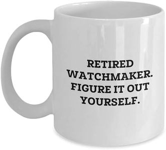 CUCOLUS Watchmaker's Wisdom Retired Watchmaker Figured It Out Themselves White Coffee Mug Gifts for Watch Lovers from Santa at Christmas