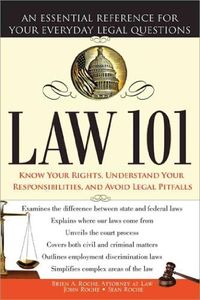 Law 101: An Easy-to-Understand Guide to Everyday Law Basics and Answers to Legal Questions (Law Book for Beginners)