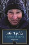 John Updike: A Critical Biography