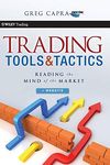 Trading Tools and Tactics: Reading the Mind of the Market, + Website: 457 (Wiley Trading)