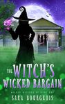 The Witch's Wicked Bargain (Wicked Witches of Bone Gap Book 3)