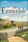 Hope Comes to Emmerdale: a heartwarming and romantic wartime story (Emmerdale, Book 4)