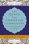 The Quran With Christian Commentary: A Guide To Understanding The Scripture Of Islam