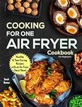 Cooking For One: Air Fryer Cookbook