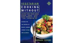 Vegetarian Cooking Without: All Recipes Free from Added Gluten, Sugar, Yeast, Dairy Products, Meat, Fish and Saturated Fat