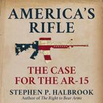 America's Rifle: The Case for the A