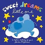 Sweet Dreams Little One: A Bedtime 