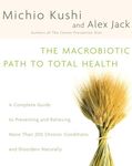 The Macrobiotic Path to Total Healt